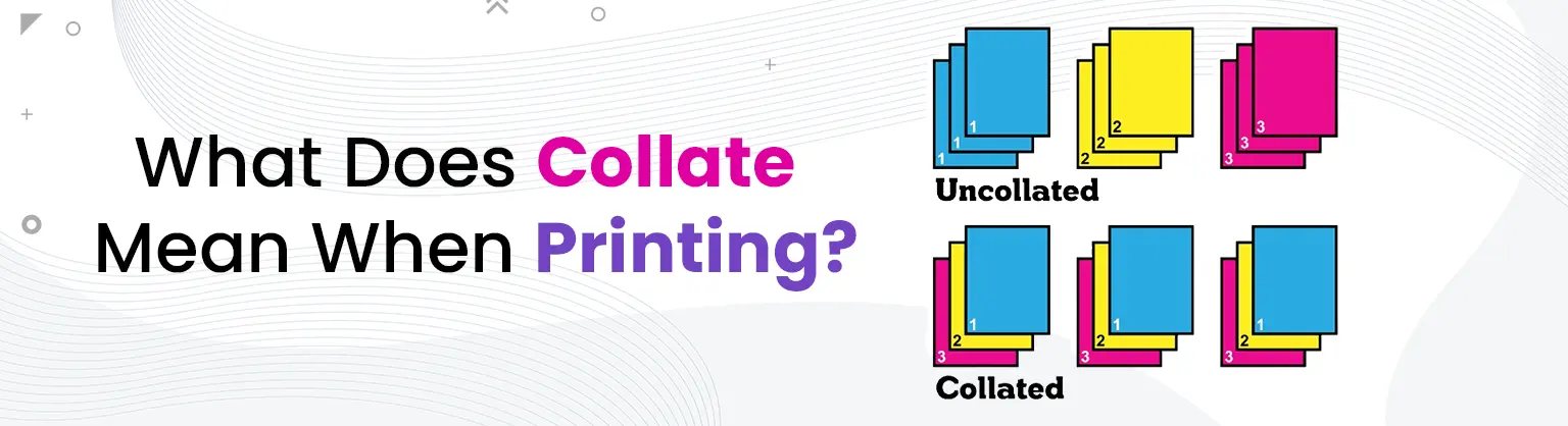 What Does Collate Mean When Printing?